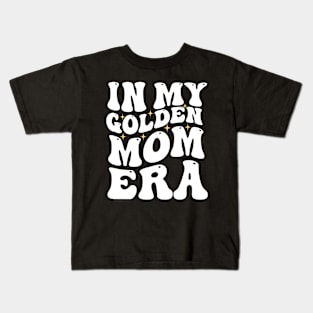 In My Golden Mom Era Kids T-Shirt